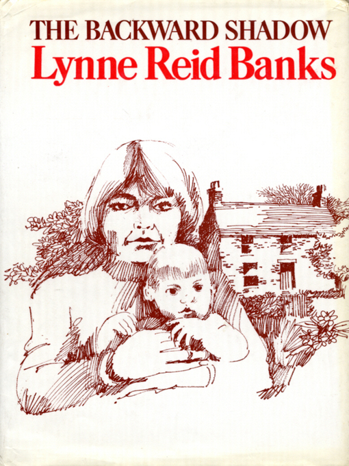 Title details for The Backward Shadow by Lynne Reid Banks - Available
